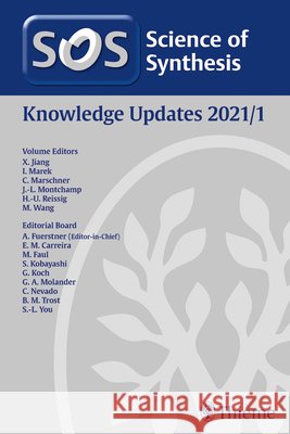 Science of Synthesis: Knowledge Updates 2021/1 Xuefeng Jiang Ilan Marek Christoph Marschner 9783132441958 Thieme Publishing Group