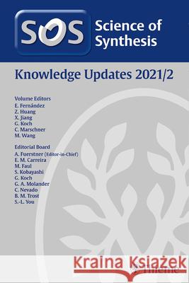 Science of Synthesis: Knowlege Updates 2021/2 Christoph Marschner, Guido Koch, Maria Elena Fernandez Gutierrez 9783132442061