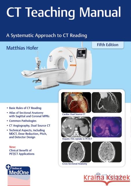 CT Teaching Manual: A Systematic Approach to CT Reading Matthias Hofer 9783132442634 Thieme Medical Publishers