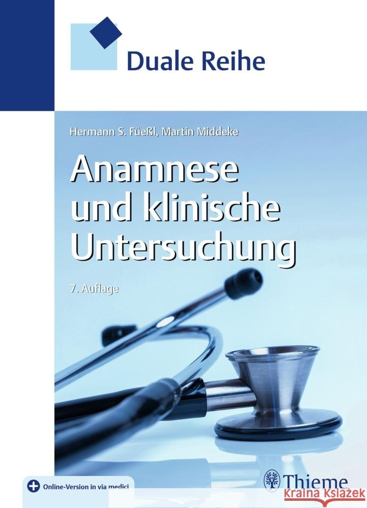 Duale Reihe Anamnese und Klinische Untersuchung Füeßl, Hermann S., Middeke, Martin 9783132443099