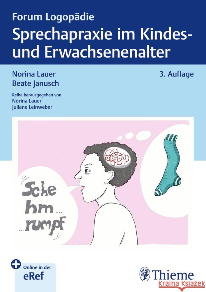 Sprechapraxie im Kindes- und Erwachsenenalter Lauer, Norina, Janusch, Beate 9783132446861 Thieme, Stuttgart