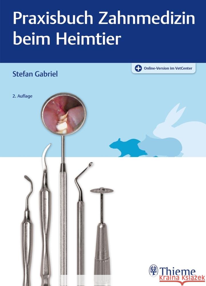 Praxisbuch Zahnmedizin beim Heimtier Gabriel, Stefan 9783132447622 Thieme, Stuttgart