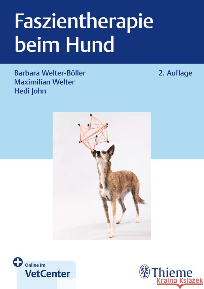 Faszientherapie beim Hund Welter-Böller, Barbara, Welter, Maximilian, Janssen, Hedi 9783132453722