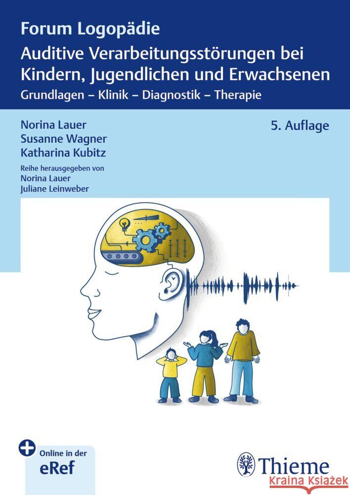 Auditive Verarbeitungsstörungen bei Kindern, Jugendlichen und Erwachsenen Lauer, Norina, Wagner, Susanne, Kubitz, Katharina 9783132454941