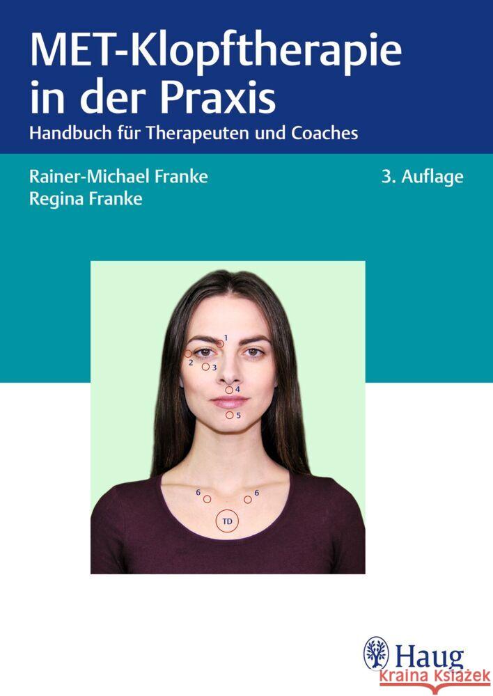 MET-Klopftherapie in der Praxis Franke, Rainer-Michael, Franke, Regina 9783132459885