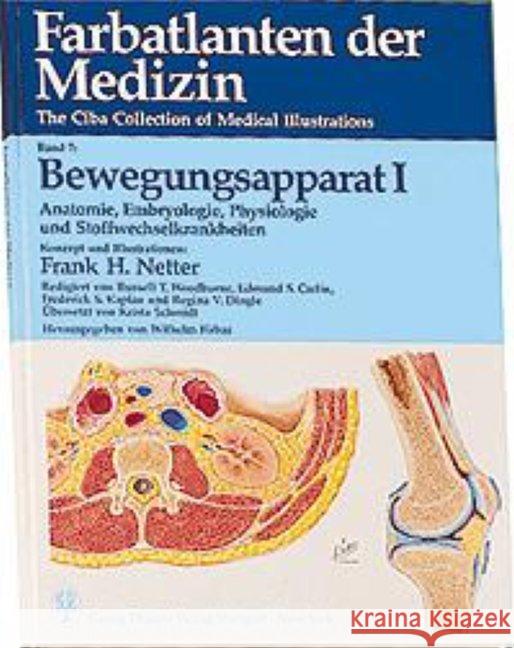 Bewegungsapparat. Tl.1 : Anatomie, Embryologie, Physiologie und Stoffwechselkrankheiten Firbas, Wilhelm Netter, Frank H.  9783135246017