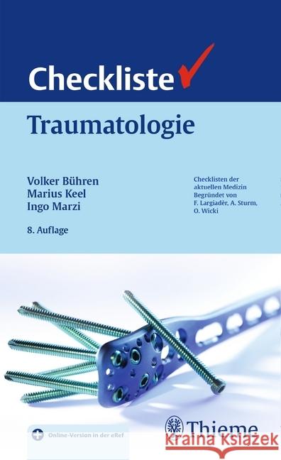 Checkliste Traumatologie : Mit Online-Version in der eRef Bühren, Volker; Keel, Marius; Marzi, Ingo 9783135981086