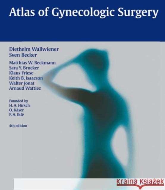 Atlas of Gynecologic Surgery Wallwiener, Diethelm 9783136507049 Thieme Medical Publishers