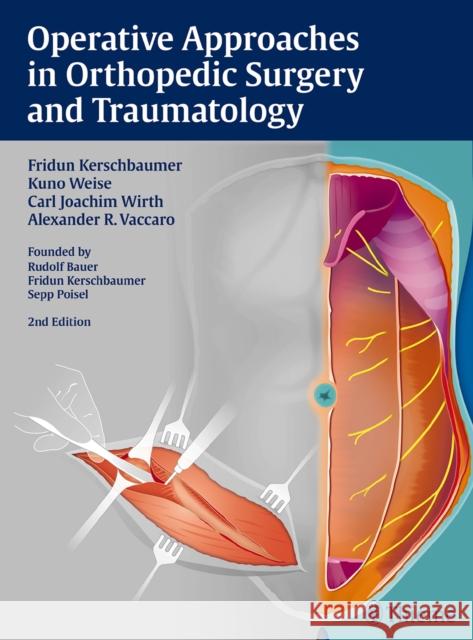 Operative Approaches in Orthopedic Surgery and Traumatology Kerschbaumer, Fridun 9783137055020 Thieme, Stuttgart