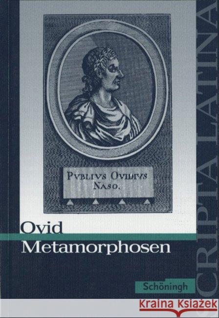 Metamorphosen : Ausgewählte Texte. Für d. Sek.I/II Ovid Dold, Thomas  9783140109048 Schöningh im Westermann