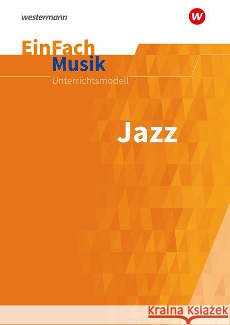 Jazz, m. Audio-CD : 5. bis 13. Schuljahr Sachsse, Malte 9783140180597