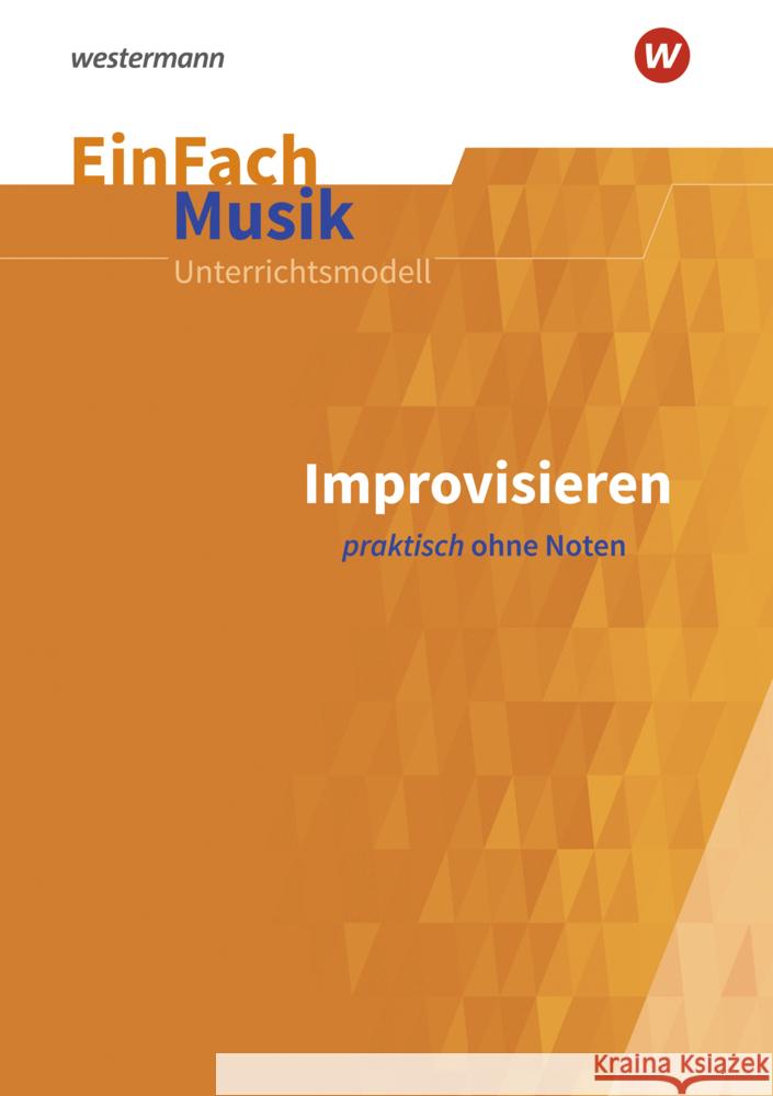 Improvisieren praktisch ohne Noten, m. Audio-CD Siedenburg, Ilka 9783140180658 Schöningh im Westermann