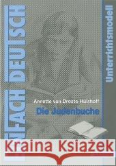 Annette von Droste-Hülshoff 'Die Judenbuche' : Klasse 8-10 Droste-Hülshoff, Annette von Hönes, Doris Diekhans, Johannes 9783140222709 Schöningh im Westermann