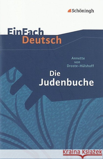 Die Judenbuche : Ein Sittengemälde aus dem gebirgigten Westfalen. Für Klasse 8-10 Droste-Hülshoff, Annette von Diekhans, Johannes Hönes, Doris 9783140222716 Schöningh im Westermann