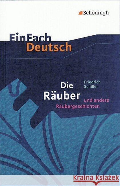 Die Räuber : Und andere Räubergeschichten. Für Kl.11-13 Schiller, Friedrich von Schubert-Felmy, Barbara  9783140222846