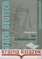 Theodor Storm 'Der Schimmelreiter' : Klasse 8-10 Storm, Theodor Lehnemann, Widar  9783140222938