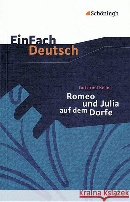 Romeo und Julia auf dem Dorfe : Novelle. Klasse 8-10 Keller, Gottfried Seemann, Helge W. Diekhans, Johannes 9783140222976