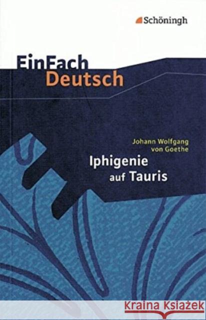Einfach Deutsch: Iphigenie auf Tauris  9783140223089 Bildungshaus Schulbuchverlage Westermann Schr