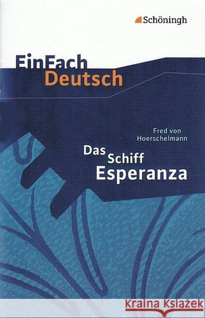 Das Schiff Esperanza : Hörspiel. Für Kl.8-10 Hoerschelmann, Fred von Waldherr, Franz Diekhans, Johannes 9783140223096