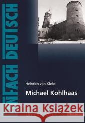 Heinrich von Kleist 'Michael Kohlhaas' : Klasse 11-13 Kleist, Heinrich von Kreutz, Annegret  9783140223492 Schöningh im Westermann