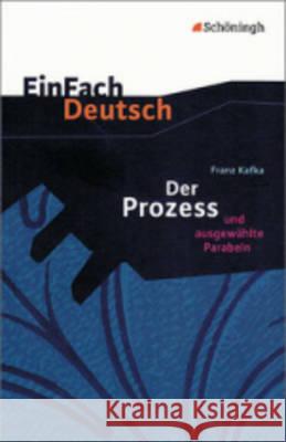 Der Prozess : Und ausgewählte Parabeln. Für Kl.11-13 Kafka, Franz Schläbitz, Norbert Diekhans, Johannes 9783140223621