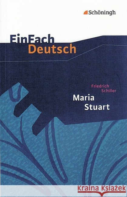 Maria Stuart : Für Kl.8-10 Schiller, Friedrich von Friedl, Gerhard Diekhans, Johannes 9783140223720