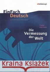 Daniel Kehlmann 'Die Vermessung der Welt' : Gymnasiale Oberstufe Kehlmann, Daniel Völkl, Michael Müller-Völkl, Claudia 9783140223928