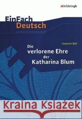 Heinrich Böll 'Die verlorene Ehre der Katharina Blum' : Gymnasiale Oberstufe Matt, Elinor   9783140224017 Schöningh im Westermann