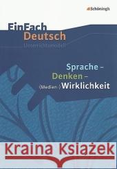 Sprache - Denken - (Medien-)Wirklichkeit : Klasse 11-13 Prenting, Melanie   Schläbitz, Norbert  9783140224123 Schöningh im Westermann