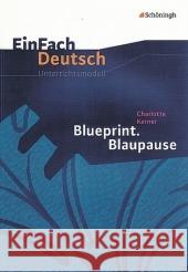 Charlotte Kerner 'Blueprint. Blaupause' : Klasse 8-10 Kerner, Charlotte Schwake, Timotheus  9783140224390 Schöningh im Westermann