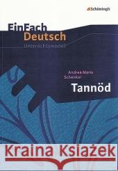 Andrea Maria Schenkel 'Tannöd' : Gymnasiale Oberstufe Schenkel, Andrea M. Thielecke, Sonja  9783140224482 Schöningh im Westermann