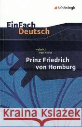 Prinz Friedrich von Homburg : Ein Schauspiel. Kl.11-13 Kleist, Heinrich von Kroemer, Roland Melli, Christa 9783140224567