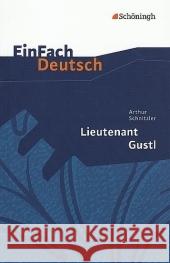 Lieutenant Gustl : Für die gymnasiale Oberstufe Schnitzler, Arthur Behringer, Margret Gross, Renate 9783140224611 Schöningh im Westermann