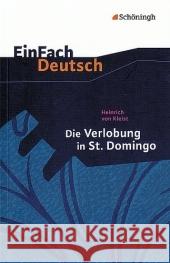 Die Verlobung in St. Domingo : Textausgaben. Klassen 8-10 Kleist, Heinrich von Hildebrand, Olaf  9783140224697