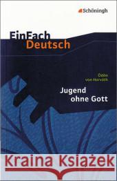 Jugend ohne Gott : Gymnasiale Oberstufe Horváth, Ödön von Sosna, Anette   9783140224840 Schöningh im Westermann