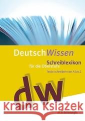 Schreiblexikon für die Oberstufe : Texte schreiben von A bis Z Steinkamp, Hilda Werlich, Egon Diekhans, Johannes 9783140225045