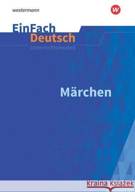 Märchen : 5. bis 7. Schuljahr Schwake, Timotheus 9783140225816 Schöningh im Westermann