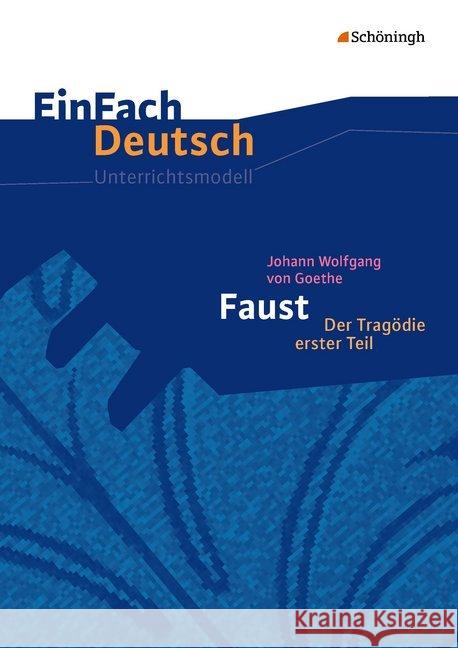 Johann Wolfgang von Goethe 'Faust. Der Tragödie erster Teil' : Gymnasiale Oberstufe  9783140225922 Schöningh im Westermann