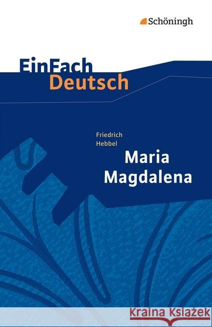 Maria Magdalena : Gymnasiale Oberstufe Hebbel, Friedrich 9783140226066