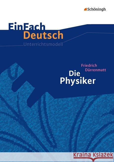Friedrich Dürrenmatt: Die Physiker : Neubearbeitung: Gymnasiale Oberstufe  9783140226462 Schöningh im Westermann