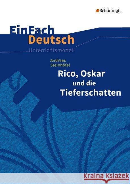 Andreas Steinhöfel: Rico, Oskar und die Tieferschatten : Klassen 5-7  9783140226622 Schöningh im Westermann