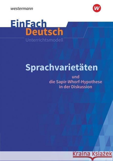 Sprachvarietäten und die Sapir-Whorf-Hypothese in der Diskussion : Gymnasiale Oberstufe Wölke, Alexandra 9783140227278