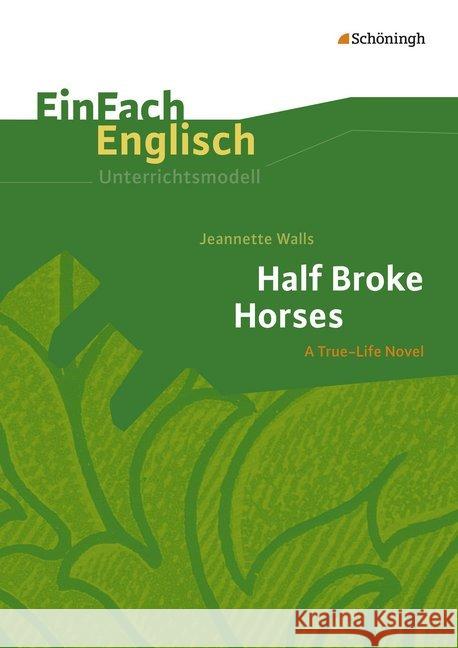 Jeannette Walls: Half Broke Horses  9783140411691 Schöningh im Westermann