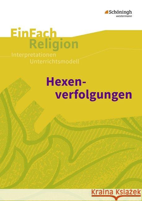 Hexenverfolgungen : Jahrgangsstufen 7-9 Decker, Rainer; Garske, Volker 9783140536271 Schöningh im Westermann