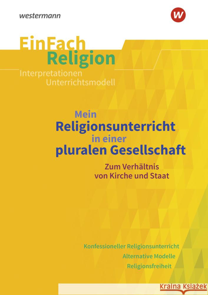 Mein Religionsunterricht in einer pluralen Gesellschaft zum Verhältnis von Kirche und Staat Hans, Anna, Herbst, Jan-Hendrik, Többen, Anna 9783140536318