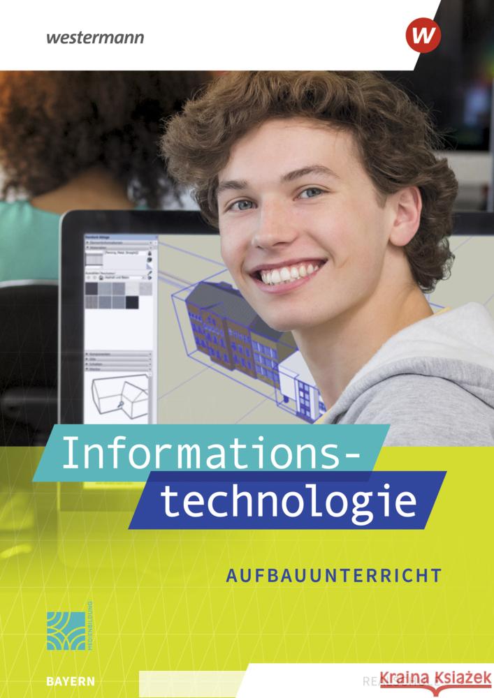 Informationstechnologie - Ausgabe 2022 für Realschulen in Bayern Deiml, Susanne, Stang, Marion, Jungkunz, Thomas 9783141124866