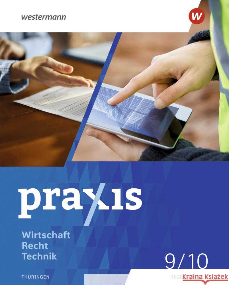 Praxis WRT - Wirtschaft / Recht / Technik - Ausgabe 2024 für Regelschulen in Thüringen Fischer, Christine, Wernke-Stefan, Axel, Christ, Claudia 9783141178685