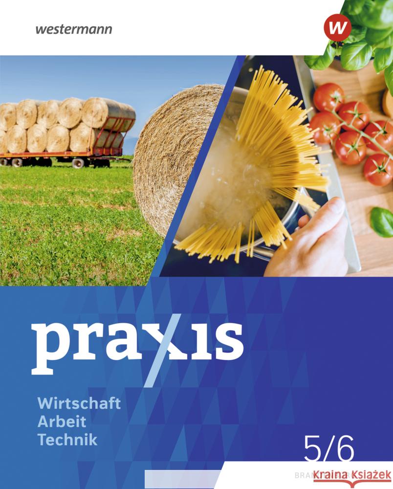 Praxis - WAT - Wirtschaft / Arbeit / Technik für das 5. / 6. Schuljahr in Brandenburg - Ausgabe 2024 Stefan, Axel, Barfuß, Jutta, Nicklas, Helmut 9783141178821