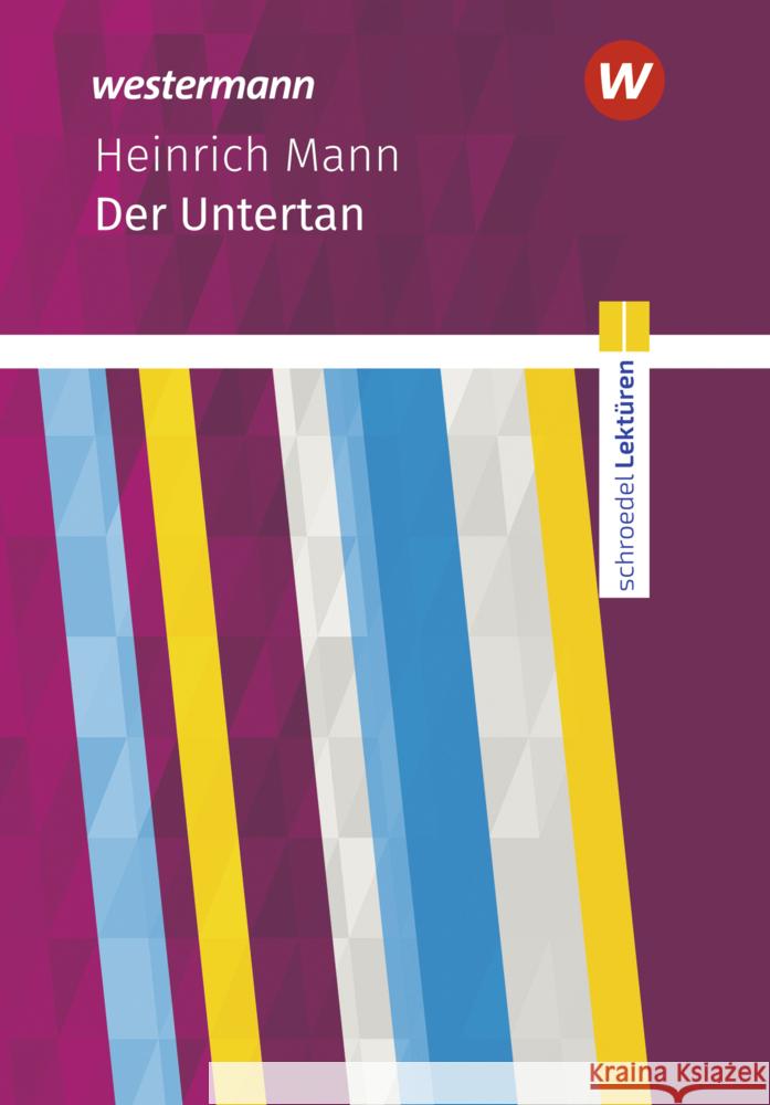 Schroedel Lektüren - Heinrich Mann: Der Untertan: Textausgabe Mann, Heinrich 9783141200300 Westermann