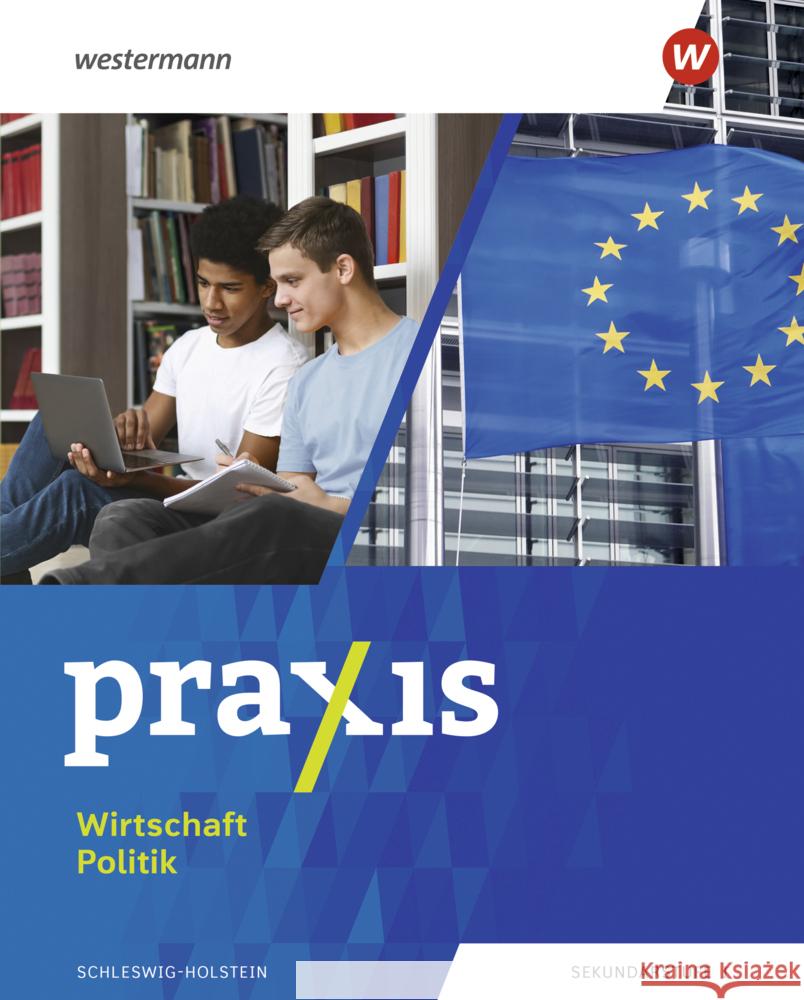 Praxis Wirtschaft Politik - Ausgabe 2025 für Schleswig-Holstein Ritter, Sascha, Mrowetz, Nadja 9783141202564 Westermann Bildungsmedien